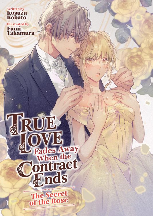 Produktbild: True Love Fades Away When the Contract Ends - The Secret of the Rose (Light Novel) [Volume 3]