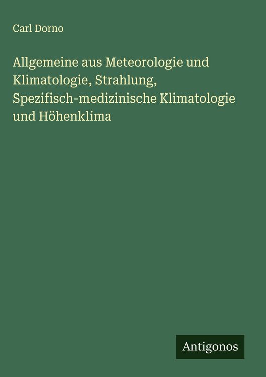 Produktbild: Allgemeine aus Meteorologie und Klimatologie, Strahlung, Spezifisch-medizinische Klimatologie und H&ouml;henklima