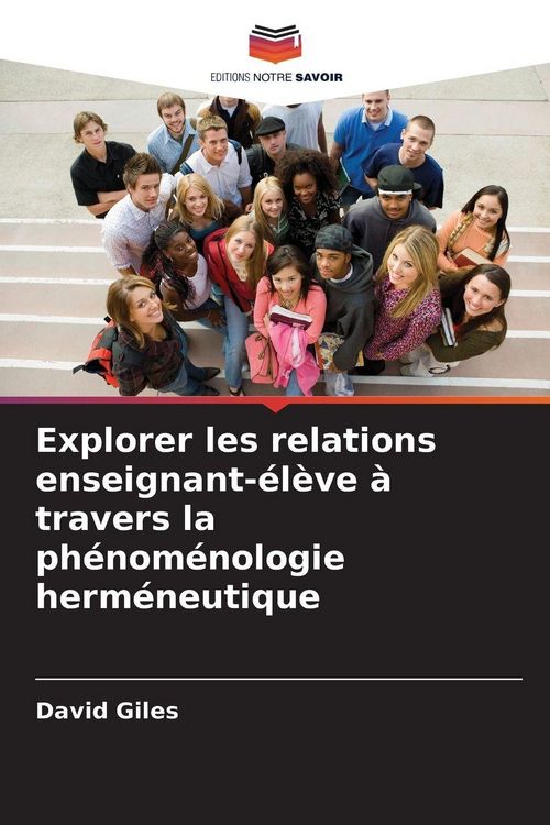 Produktbild: Explorer les relations enseignant-&eacute;l&egrave;ve &agrave; travers la ph&eacute;nom&eacute;nologie herm&eacute;neutique