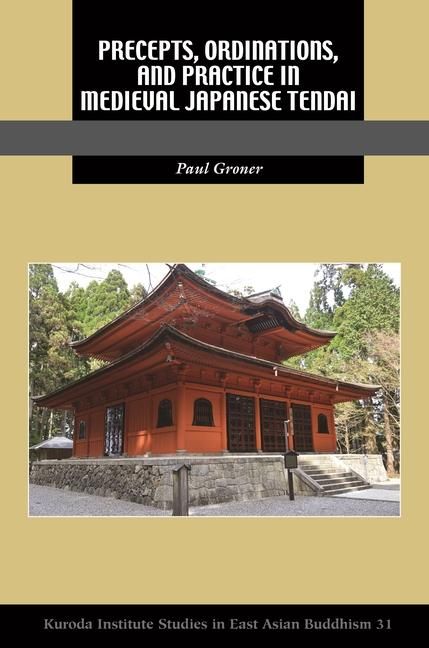 Produktbild: Precepts, Ordinations, and Practice in Medieval Japanese Tendai