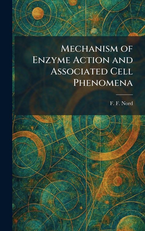 Produktbild: Mechanism of Enzyme Action and Associated Cell Phenomena