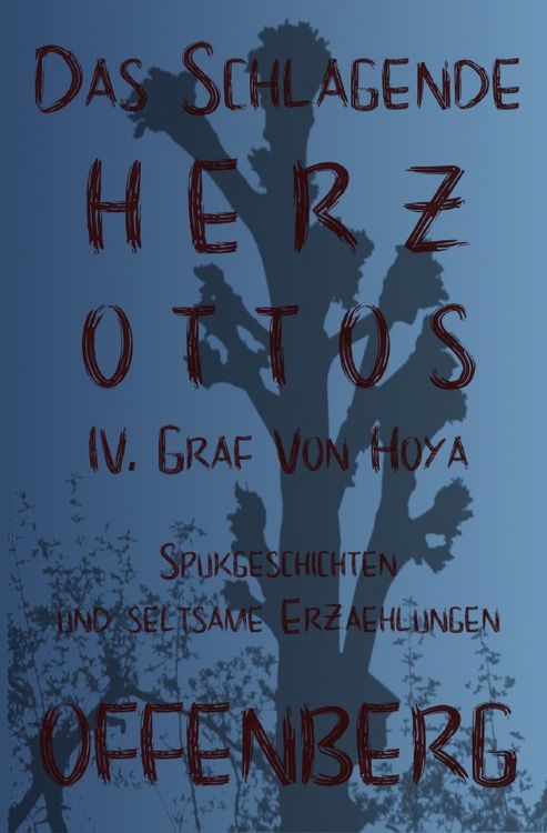 Produktbild: Das schlagende Herz Ottos IV. Graf von Hoya oder Die Walpurgisnacht auf dem Huckberg
