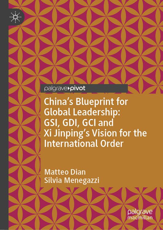 Produktbild: China&rsquo;s Blueprint for Global Leadership: GSI, GDI, GCI and Xi Jinping's Vision for the International Order