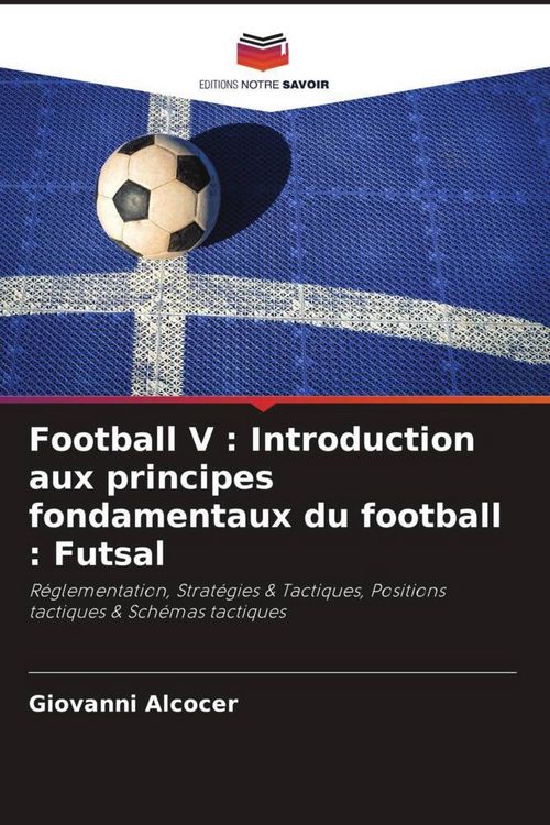 Produktbild: Football V : Introduction aux principes fondamentaux du football : Futsal
