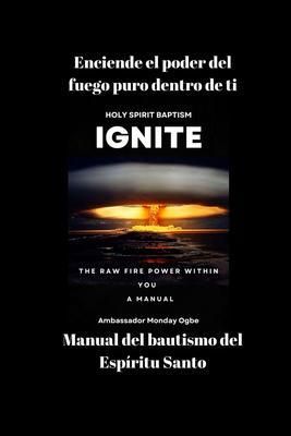 Produktbild: Enciende el poder del fuego puro dentro de ti - Manual del bautismo del Esp&iacute;ritu Santo