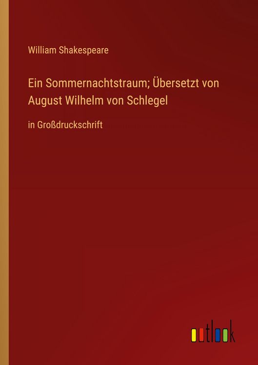 Produktbild: Ein Sommernachtstraum; &Uuml;bersetzt von August Wilhelm von Schlegel