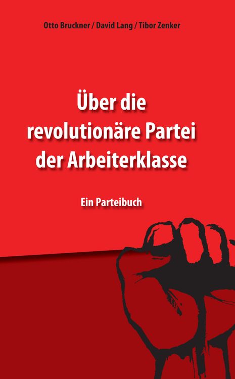 Produktbild: &Uuml;ber die revolution&auml;re Partei der Arbeiterklasse