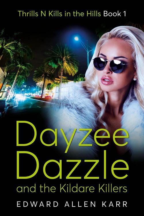 Produktbild: Dayzee Dazzle And The Kildare Killers (Thrills N Kills In The Hills, #1)
