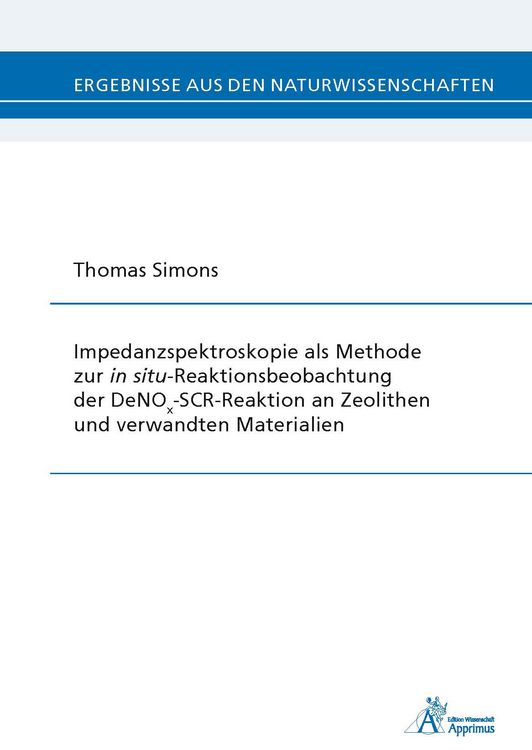 Produktbild: Impedanzspektroskopie als Methode zur in situ-Reaktionsbeobachtung der DeNOx-SCR-Reaktion an Zeolithen und verwandten Materialien