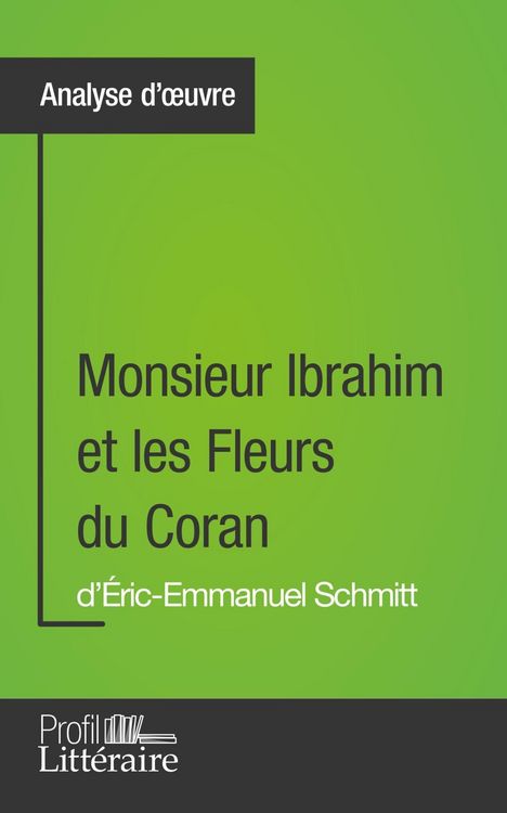 Produktbild: Monsieur Ibrahim et les Fleurs du Coran d'&Eacute;ric-Emmanuel Schmitt (Analyse approfondie)