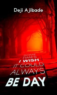 Produktbild: Sometimes I Wish It Could Always Be Day