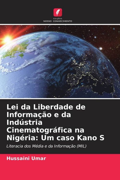 Produktbild: Lei da Liberdade de Informa&ccedil;&atilde;o e da Ind&uacute;stria Cinematogr&aacute;fica na Nig&eacute;ria: Um caso Kano S