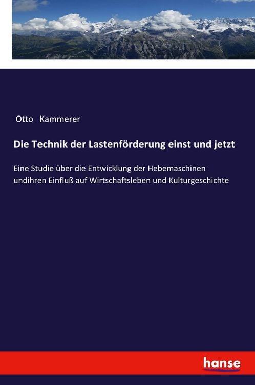 Produktbild: Die Technik der Lastenf&ouml;rderung einst und jetzt