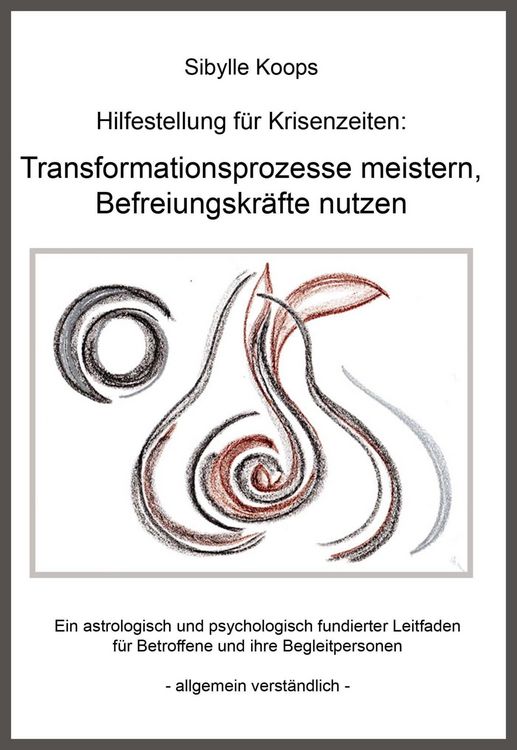 Produktbild: Hilfestellung f&uuml;r Krisenzeiten: Transformationsprozesse meistern, Befreiungskr&auml;fte nutzen