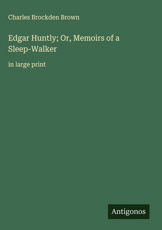 Produktbild: Edgar Huntly; Or, Memoirs of a Sleep-Walker