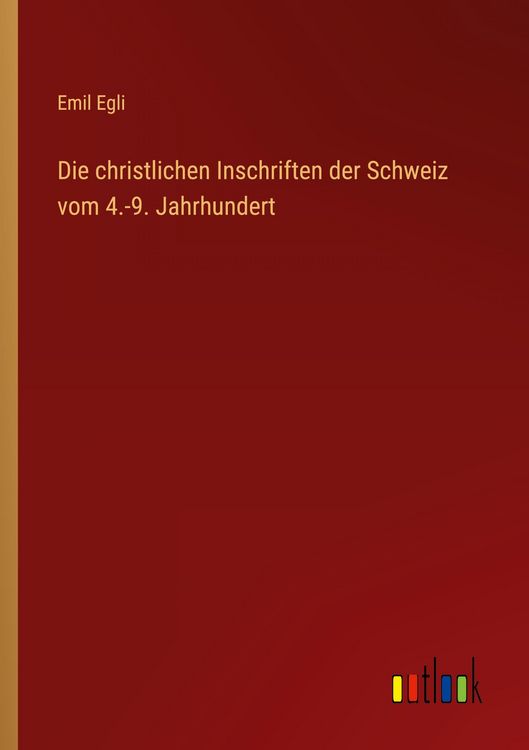 Produktbild: Die christlichen Inschriften der Schweiz vom 4.-9. Jahrhundert