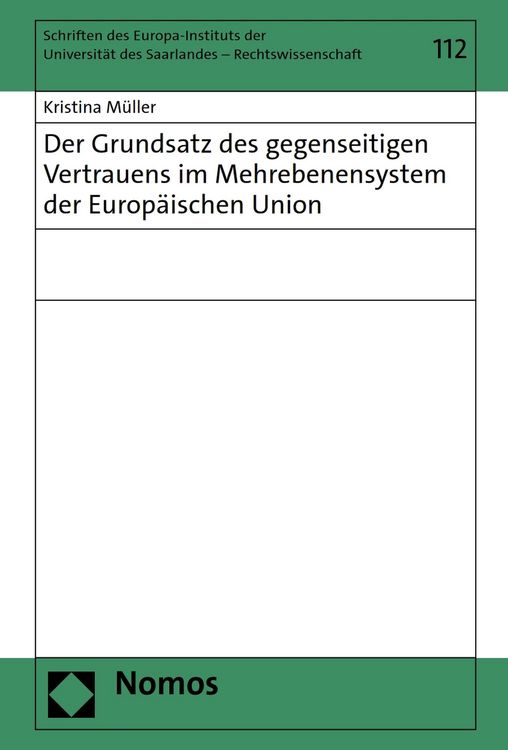 Produktbild: Der Grundsatz des gegenseitigen Vertrauens im Mehrebenensystem der Europ&auml;ischen Union