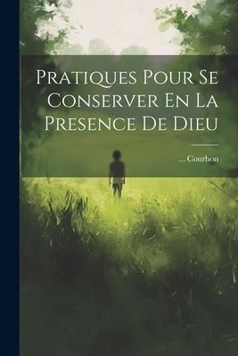 Produktbild: Pratiques Pour Se Conserver En La Presence De Dieu