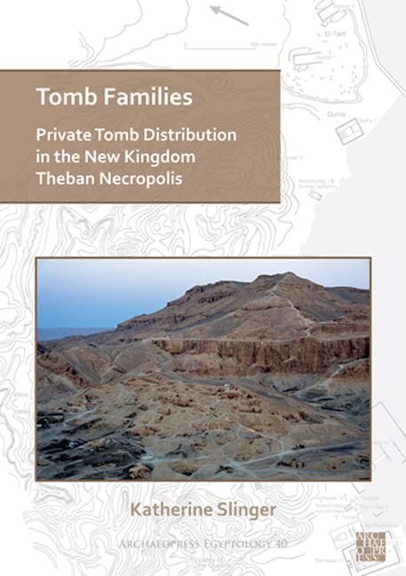 Produktbild: Tomb Families: Private Tomb Distribution in the New Kingdom Theban Necropolis