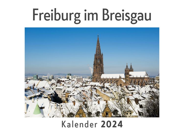 Produktbild: Freiburg im Breisgau (Wandkalender 2024, Kalender DIN A4 quer, Monatskalender im Querformat mit Kalendarium, Das perfekte Geschenk)