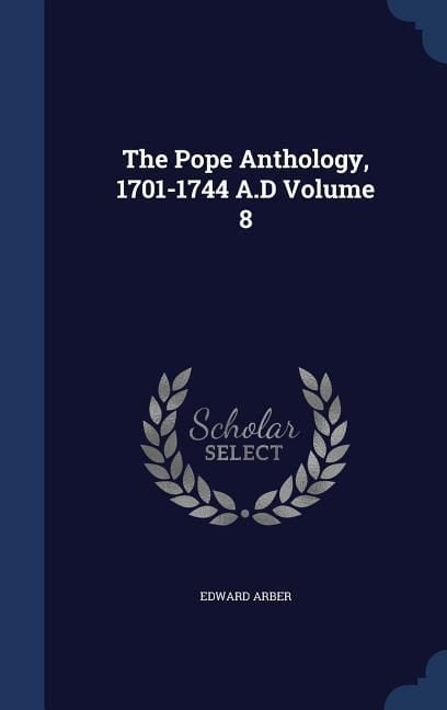Produktbild: The Pope Anthology, 1701-1744 A.D Volume 8