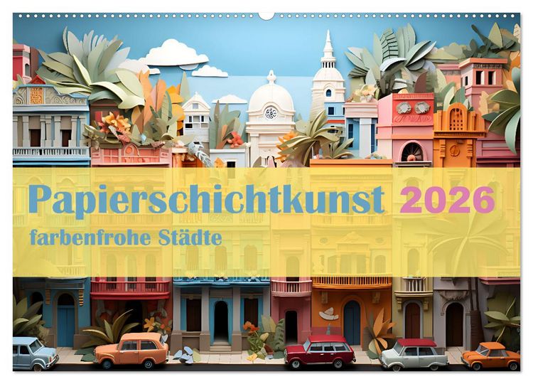 Produktbild: Papierschicktkunst - farbenfohe St&auml;dte (Wandkalender 2026 DIN A2 quer), CALVENDO Monatskalender