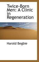 Produktbild: Twice-Born Men: A Clinic in Regeneration