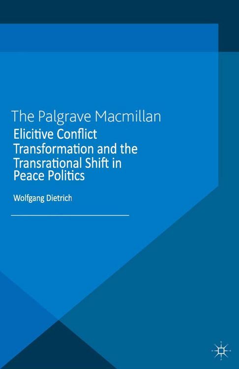Produktbild: Elicitive Conflict Transformation and the Transrational Shift in Peace Politics