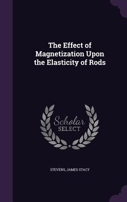 Produktbild: The Effect of Magnetization Upon the Elasticity of Rods