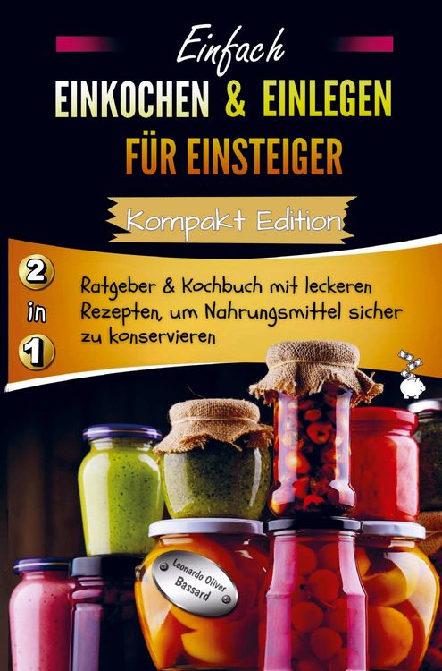Produktbild: Einfach Einkochen & Einlegen f&uuml;r Einsteiger - Kompakt Edition -