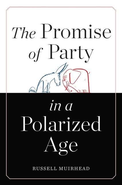 Produktbild: The Promise of Party in a Polarized Age