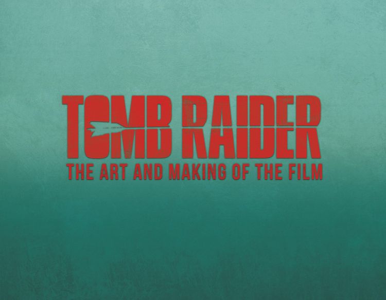 Produktbild: Tomb Raider: The Art and Making of the Film