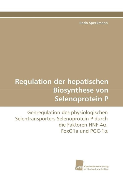 Produktbild: Regulation der hepatischen Biosynthese von Selenoprotein P
