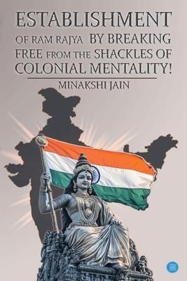 Produktbild: Establishment of Ram Rajya by Breaking Free from the Shackles of Colonial Mentality!