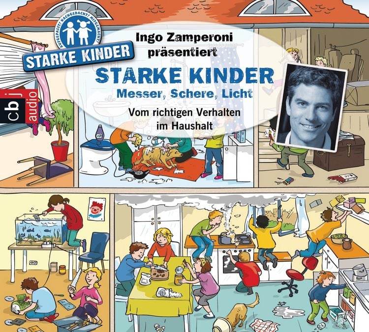 Produktbild: Ingo Zamperoni pr&auml;sentiert: Starke Kinder: Messer, Schere, Licht &ndash; Vom richtigen Verhalten im Haushalt