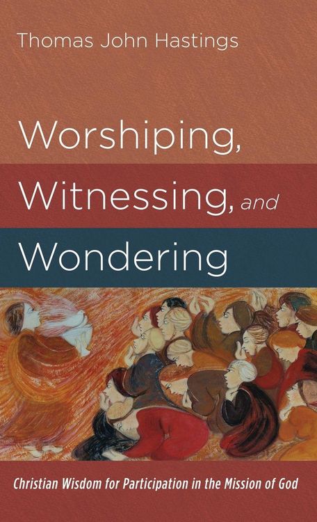 Produktbild: Worshiping, Witnessing, and Wondering