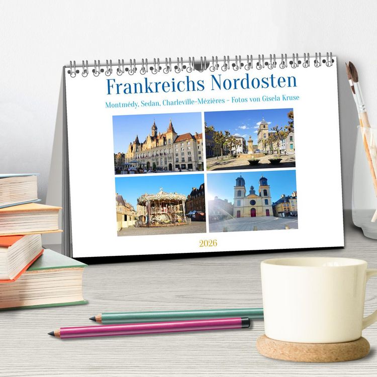 Produktbild: Frankreichs Nordosten - Montm&eacute;dy, Sedan, Charleville-M&eacute;zi&egrave;res (Tischkalender 2026 DIN A5 quer), CALVENDO Monatskalender
