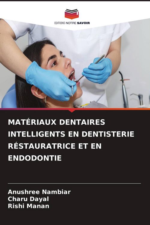 Produktbild: MAT&Eacute;RIAUX DENTAIRES INTELLIGENTS EN DENTISTERIE R&Eacute;STAURATRICE ET EN ENDODONTIE