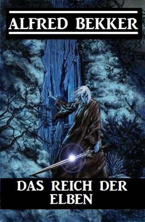 Produktbild: Das Reich der Elben (Alfred Bekker's Elben-Trilogie, #1)