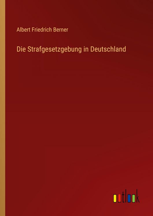 Produktbild: Die Strafgesetzgebung in Deutschland