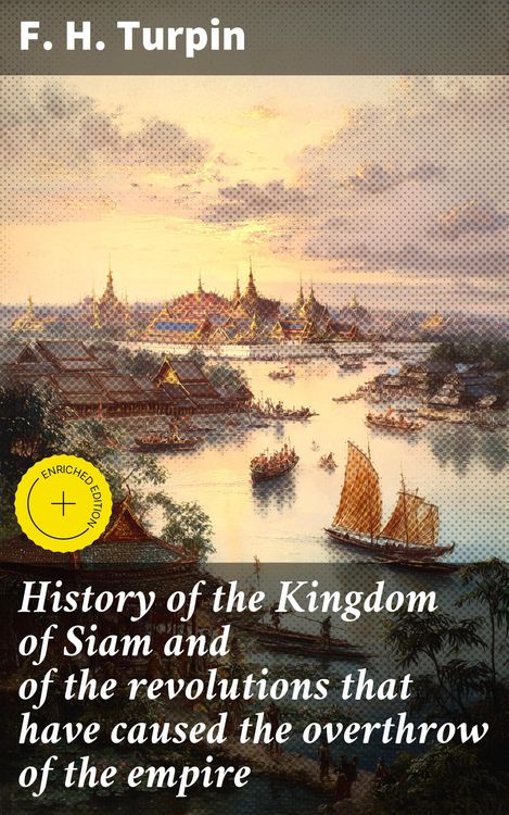 Produktbild: History of the Kingdom of Siam and of the revolutions that have caused the overthrow of the empire