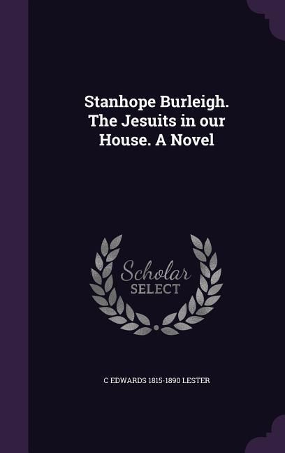Produktbild: Stanhope Burleigh. The Jesuits in our House. A Novel