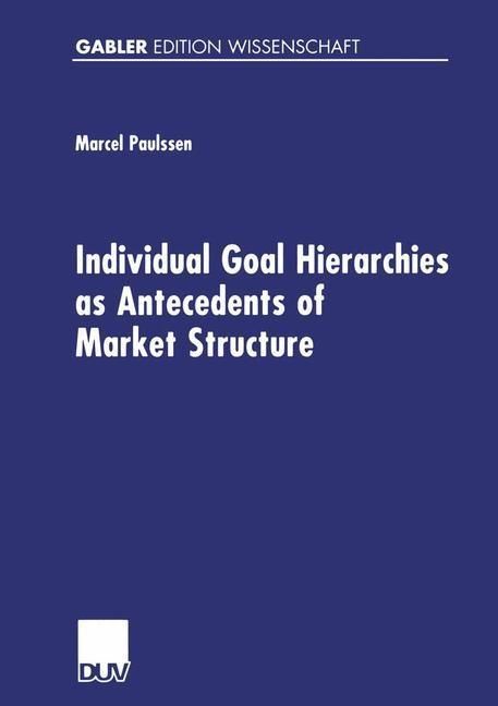 Produktbild: Individual Goal Hierarchies as Antecedents of Market Structures