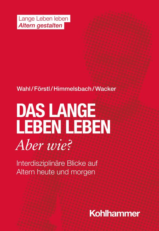 Produktbild: Das lange Leben leben - aber wie?