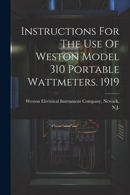 Produktbild: Instructions For The Use Of Weston Model 310 Portable Wattmeters. 1919