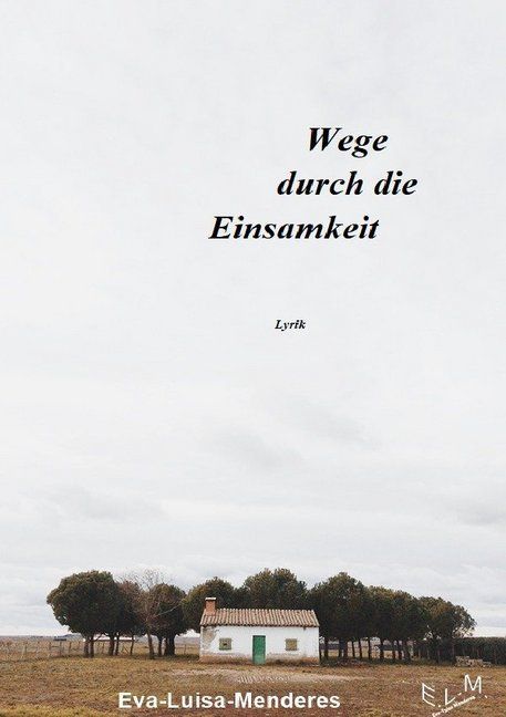 Produktbild: Wege durch die Einsamkeit - Lyrik 1
