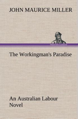 Produktbild: The Workingman's Paradise An Australian Labour Novel