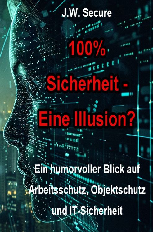 Produktbild: 100% Sicherheit &ndash; Eine Illusion?