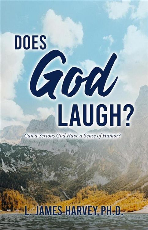Produktbild: Does God Laugh?: Can a Serious God Have a Sense of Humor?