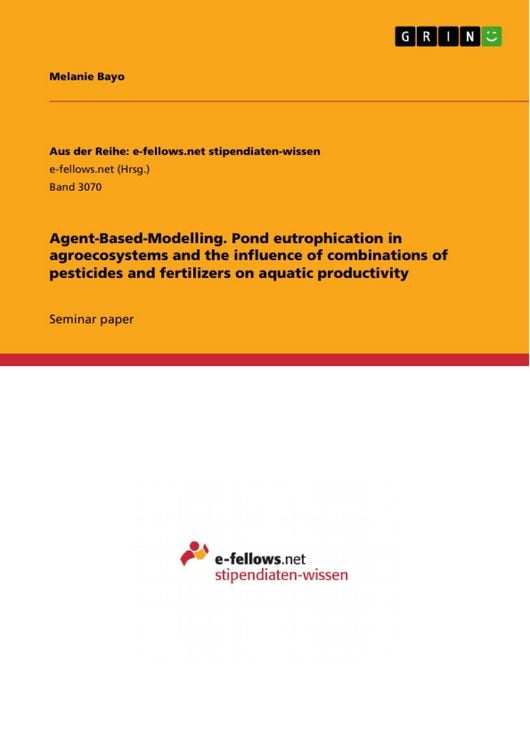 Produktbild: Agent-Based-Modelling. Pond eutrophication in agroecosystems and the influence of combinations of pesticides and fertilizers on aquatic productivity